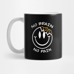 No brain no pain Mug